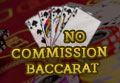 No Commission Baccarat